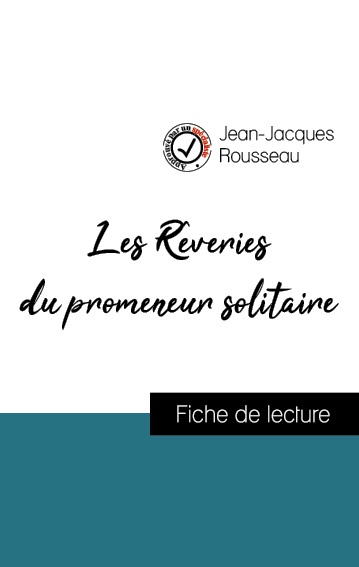 Couverture ebook de Analyse de l'oeuvre : Les Rêveries du promeneur solitaire (résumé et fiche de lecture plébiscités par les enseignants sur fichedelecture.fr), de Jean-Jacques Rousseau