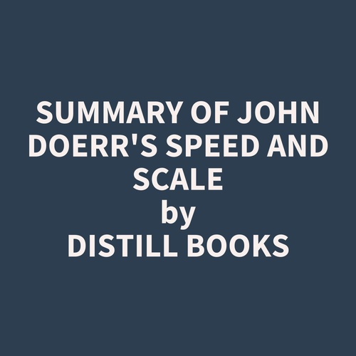 audiobook cover of Summary of John Doerr's Speed and Scale, by Distill Books