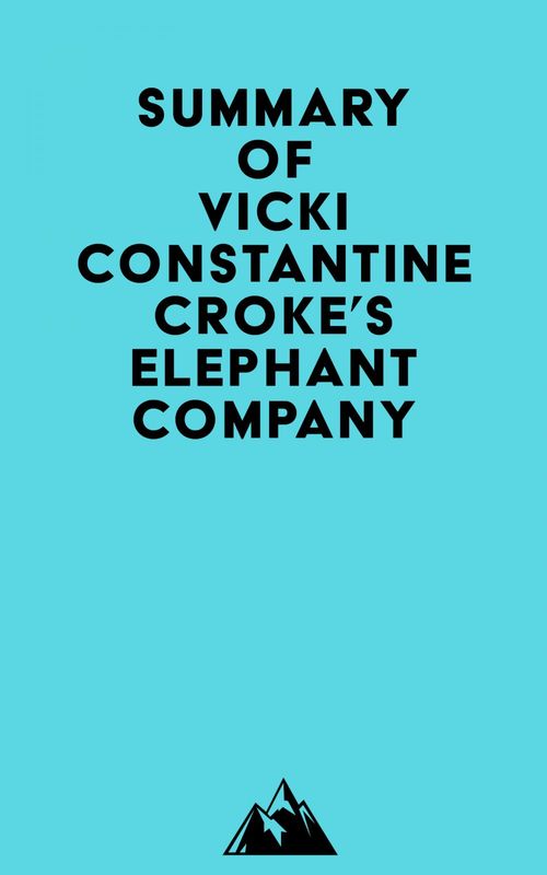 ebook cover of Summary of Vicki Constantine Croke's Elephant Company, by Everest Media