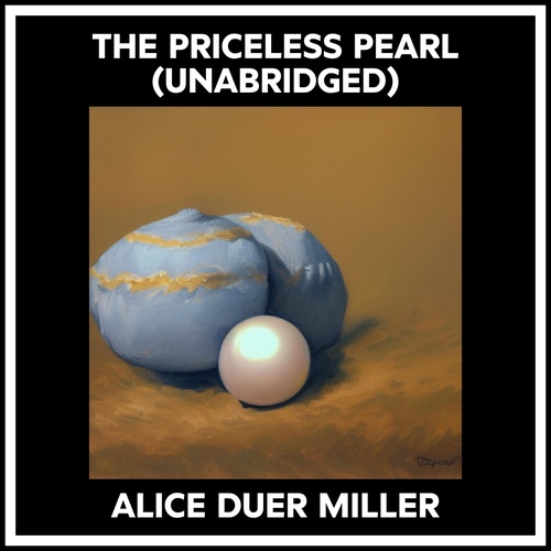 Couverture audiobook de The Priceless Pearl (Unabridged), de Alice Duer Miller