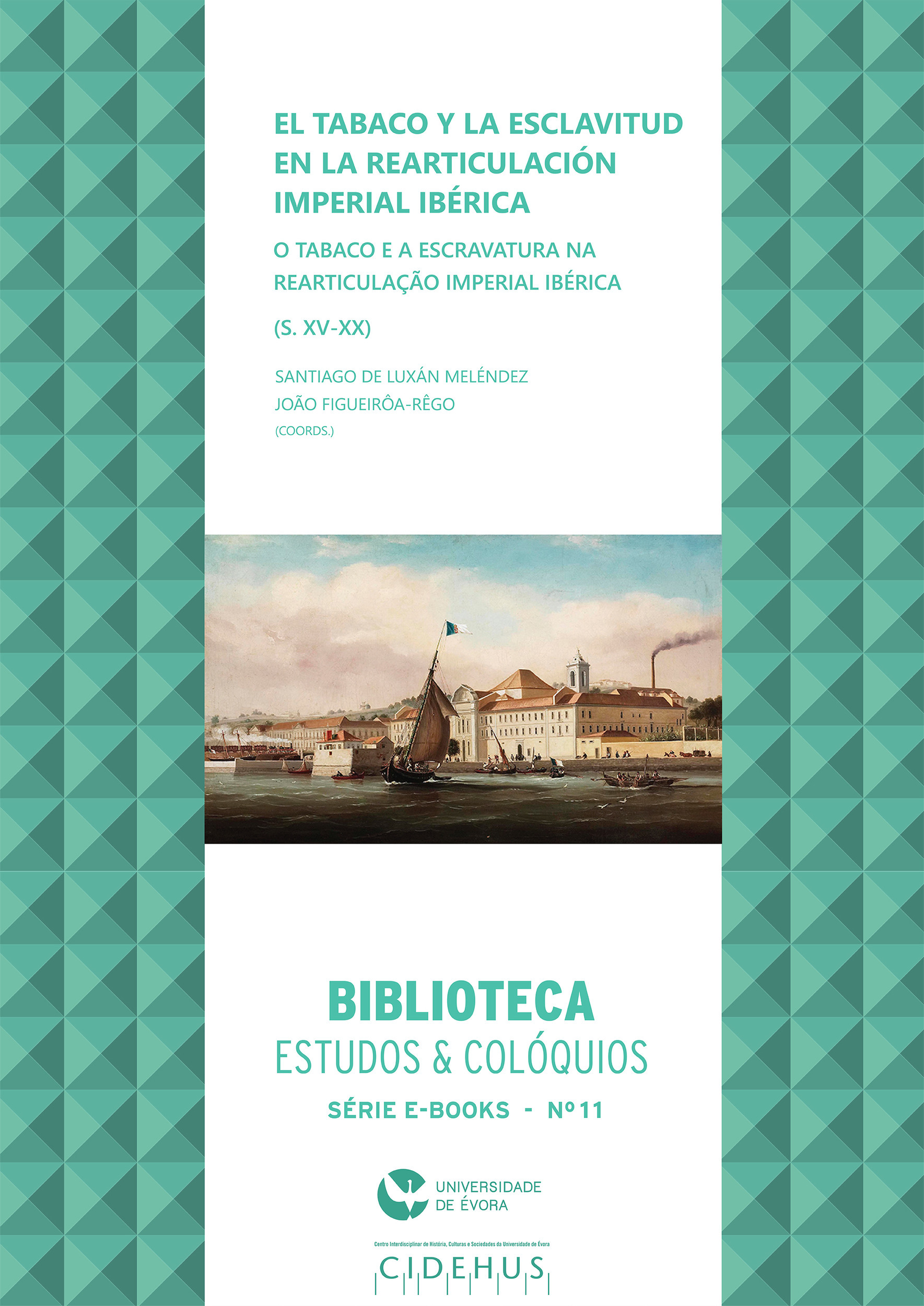 ebook cover of El tabaco y la esclavitud en la rearticulación imperial ibérica (s. XV-XX), by Joao Figueiroa-Rego, Santiago De Luxan Melendez