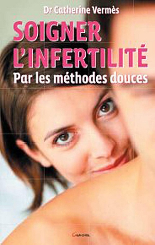 Couverture ebook de Soigner l'infertilité par les médecines douces, de Catherine Vermès