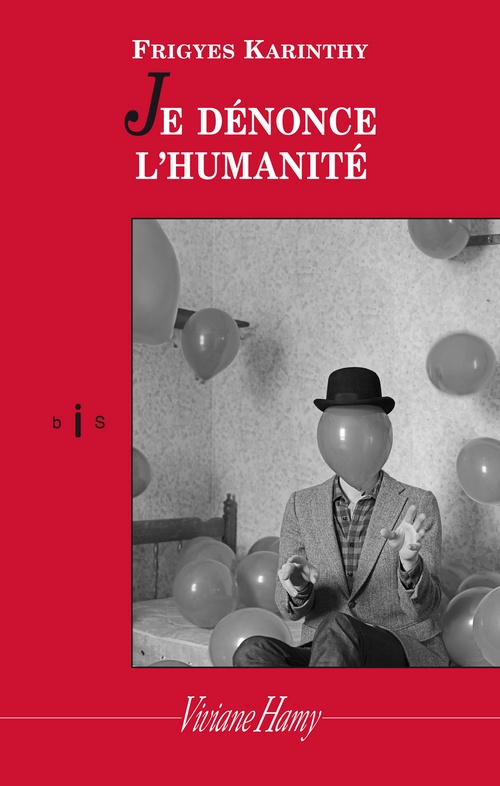 ebook cover of Je dénonce l'humanité, by Frigyes Karinthy