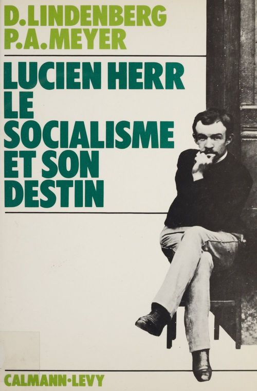 ebook cover of Lucien Herr : le socialisme et son destin, by Daniel Lindenberg, Pierre-Andre Meyer