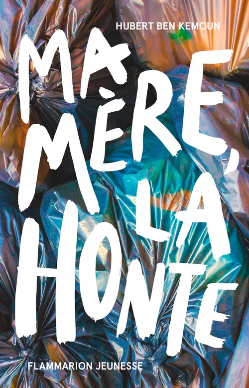 Couverture ebook de Ma mère, la honte, de Hubert Ben Kemoun