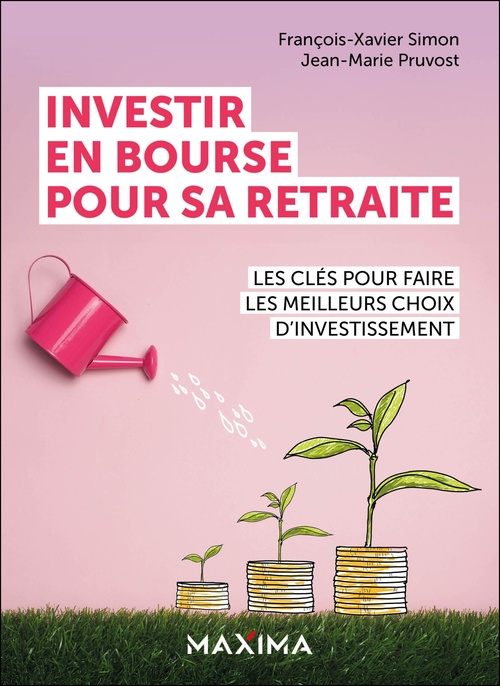 Couverture ebook de Investir en bourse pour sa retraite, de François-Xavier Simon, Jean-Marie Pruvost