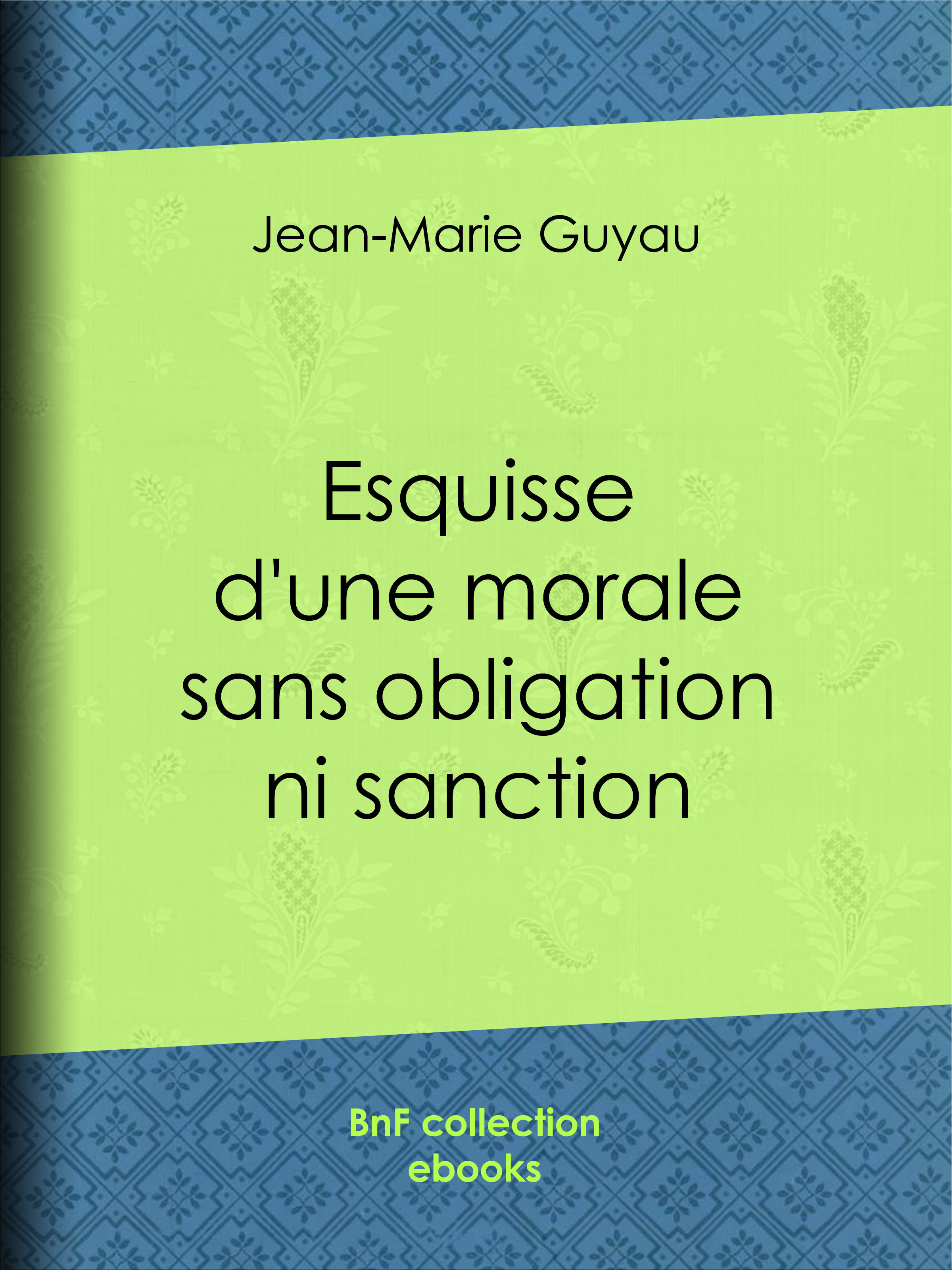 ebook cover of Esquisse d'une morale sans obligation ni sanction, by Jean-marie Guyau