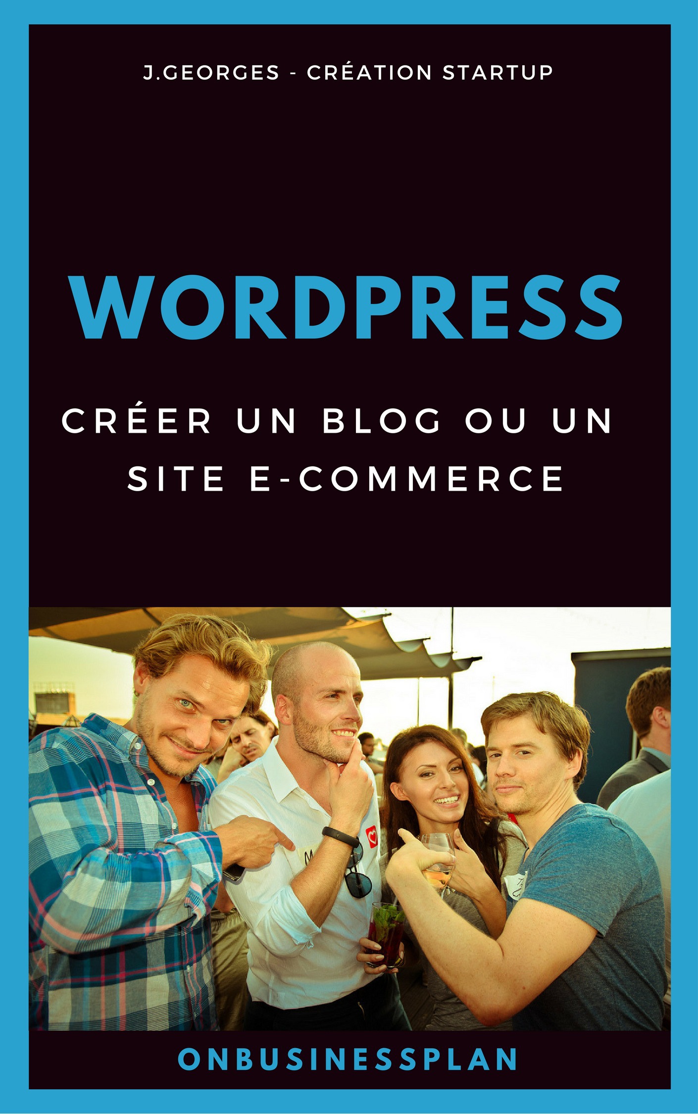 ebook cover of Créer un blog ou un site e-commerce avec WordPress, by J. Georges
