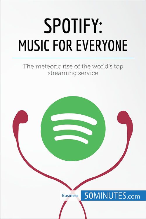 Couverture ebook de Spotify, Music for Everyone, de 50minutes