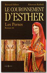 Couverture ebook de Les Perses, t.II : Le Couronnement d'Esther, de Bernard Hébert, Khorram Rashedi