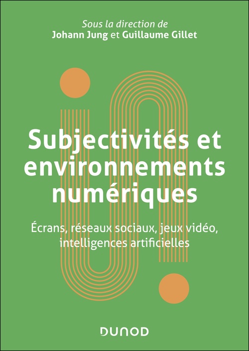 Couverture ebook de Subjectivités et environnements numériques, de Guillaume Gillet, Johann Jung