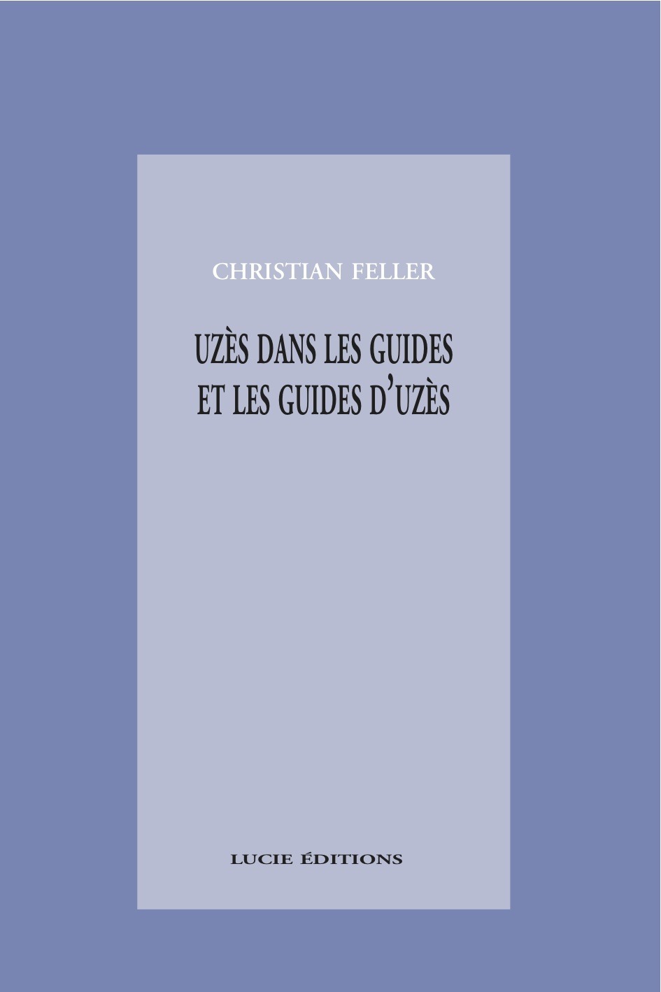 ebook cover of Uzès dans les guides et les guides d'Uzès, by Christian Feller