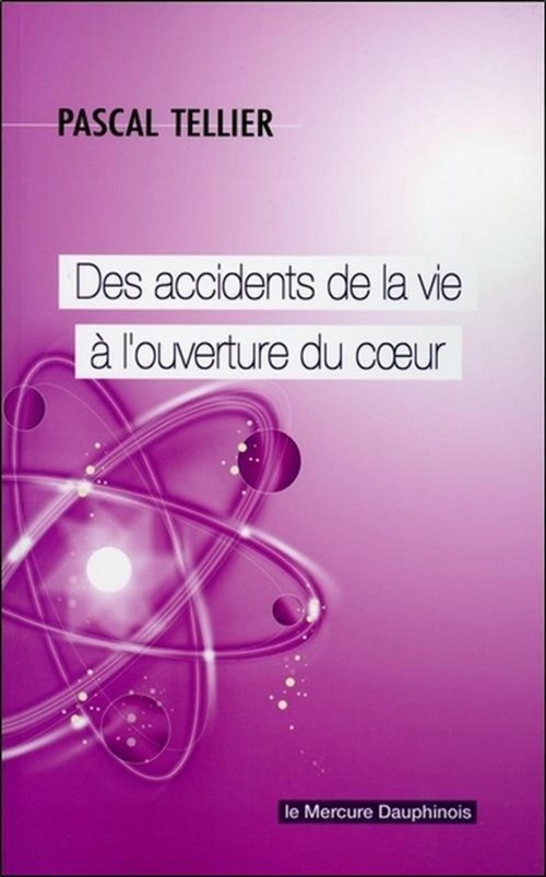 ebook cover of Des accidents de la vie à l'ouverture du coeur, by Pascal Tellier