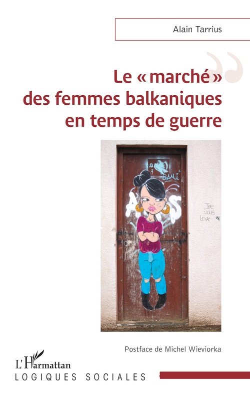Couverture ebook de Le « marché » des femmes balkaniques en temps de guerre, de Alain Tarrius