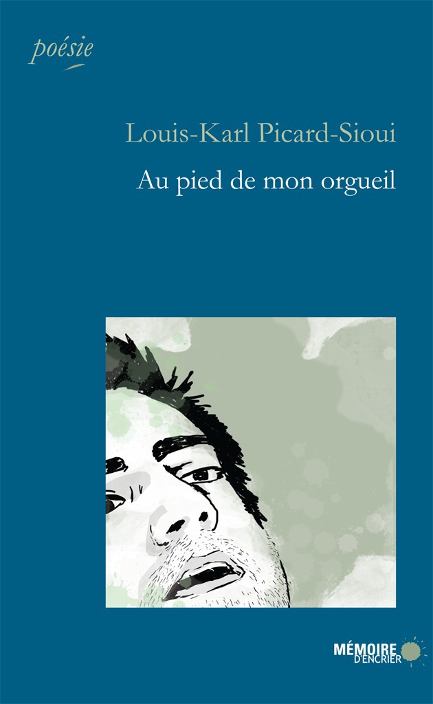 Couverture ebook de Au pied de mon orgueil, de Louis-Karl Picard-Sioui