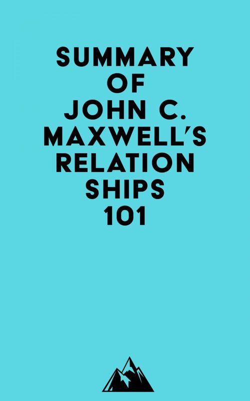 Couverture ebook de Summary of John C. Maxwell's Relationships 101, de Everest Media