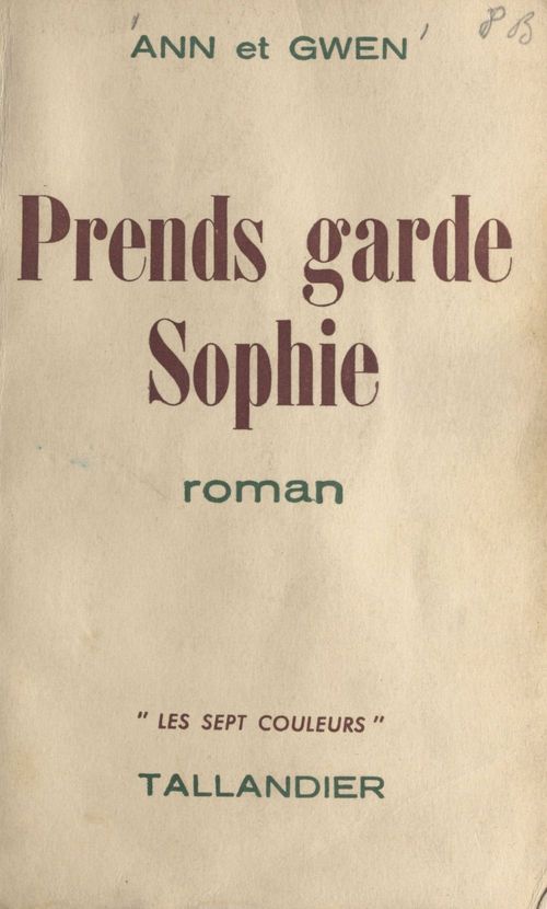 Couverture ebook de Prends garde, Sophie, de Ann, Gwen