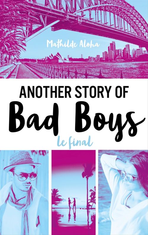Couverture ebook de Another story of bad boys - Le final, de Mathilde Aloha