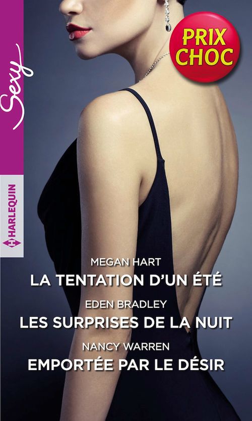 Couverture ebook de La tentation d'un été - Les surprises de la nuit - Emportée par le désir, de Hart/Bradley/Warren
