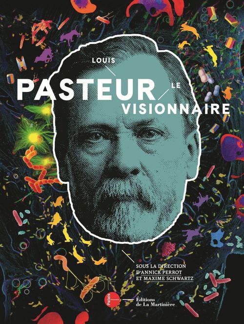 ebook cover of Louis Pasteur Catalogue d'expo, by Annick Perrot, Maxime Schwartz