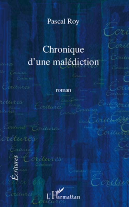 ebook cover of Chronique d'une malediction, by Pascal Roy