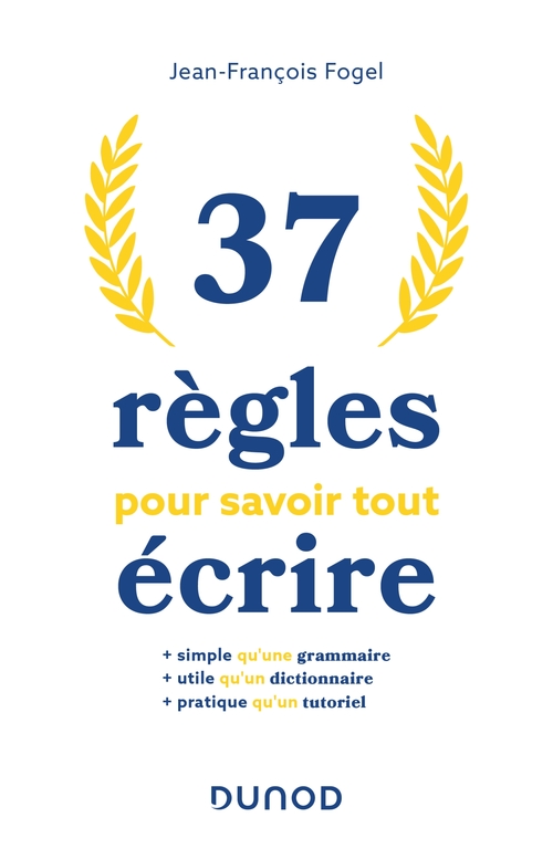 Couverture ebook de 37 règles pour savoir tout écrire, de Jean-François Fogel