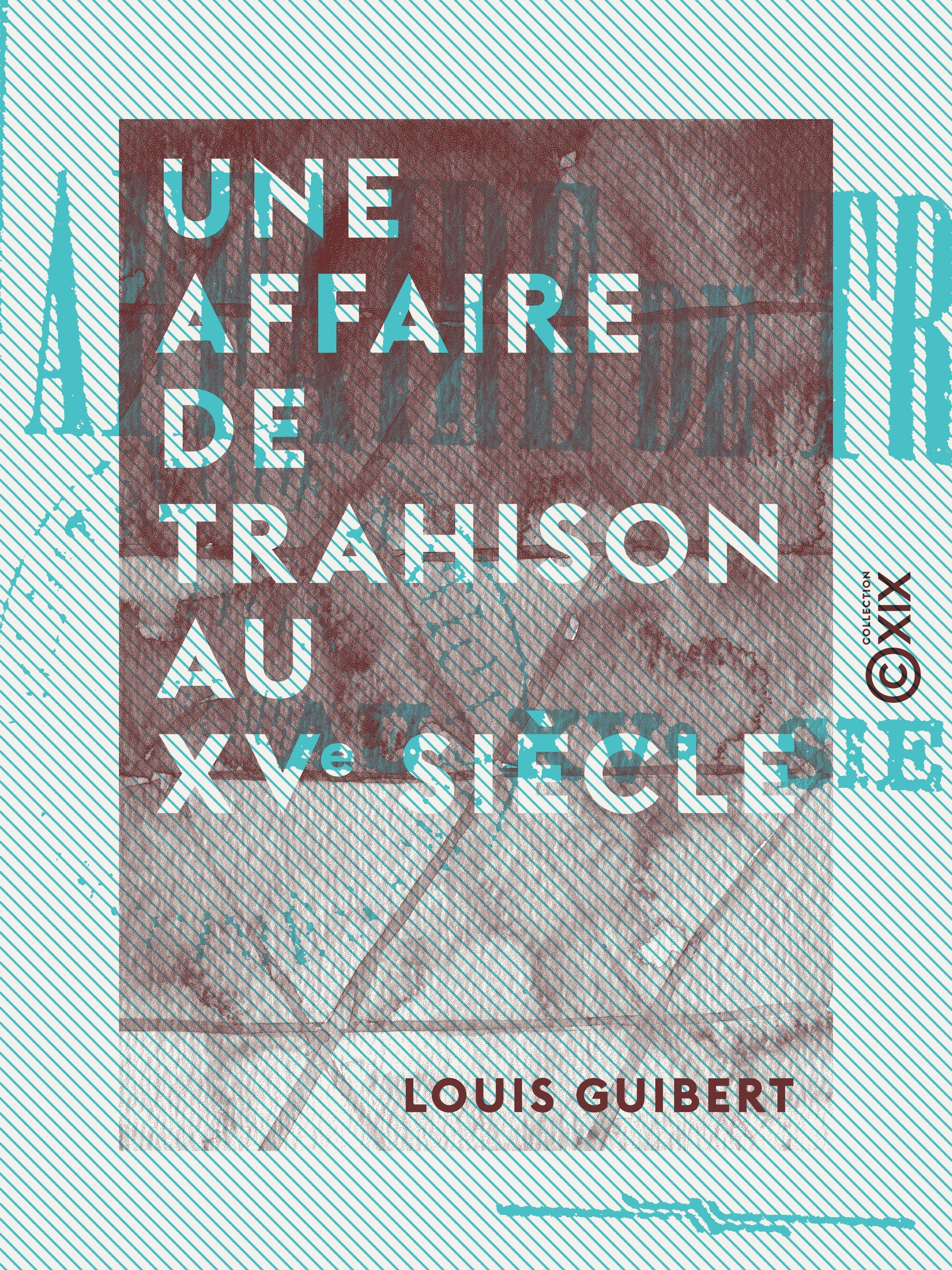 ebook cover of Une affaire de trahison au XVe siècle, by Louis Guibert
