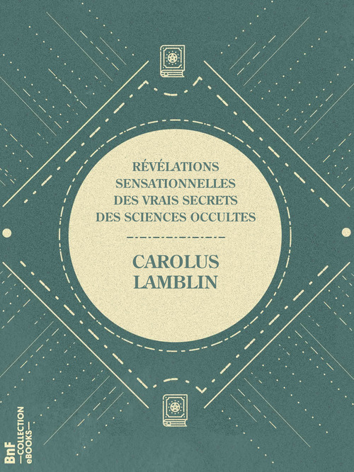 ebook cover of Révélations sensationnelles des vrais secrets des sciences occultes, by Carolus Lamblin