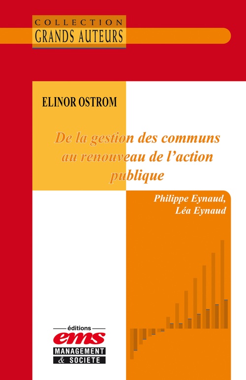 Couverture ebook de Elinor Ostrom - De la gestion des communs au renouveau de l'action publique, de Philippe Eynaud, Lea Eynaud