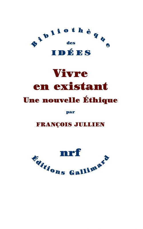 ebook cover of Vivre en existant. Une nouvelle Éthique, by François Jullien