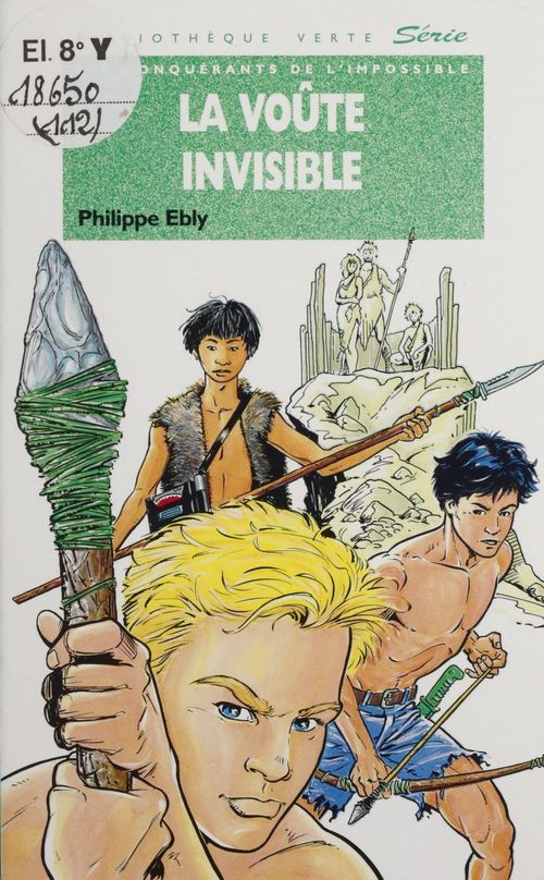 ebook cover of Les conquérants de l'impossible : La Voûte invisible, by Philippe Ebly