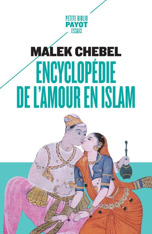 Couverture ebook de Encyclopédie de l'amour en Islam, de Malek Chebel