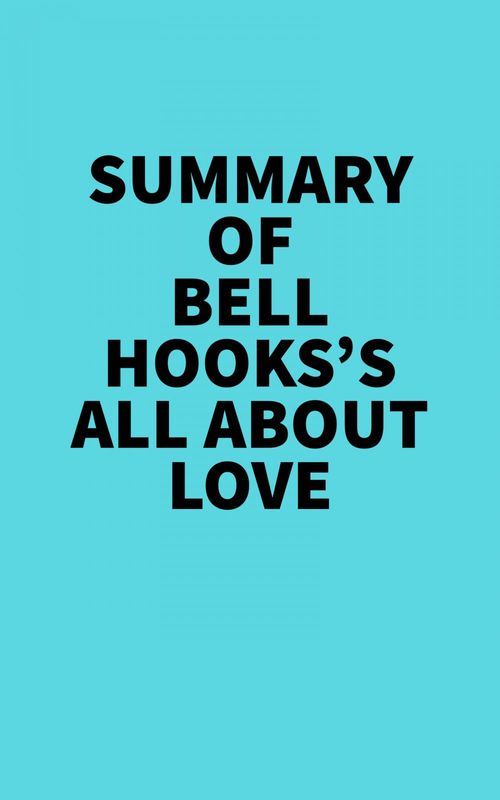 Couverture ebook de Summary of Bell Hooks's All About Love, de Everest Media