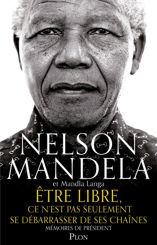 ebook cover of Etre libre, ce n'est pas seulement se débarrasser de ses chaînes, by Nelson Mandela, Mandla Langa