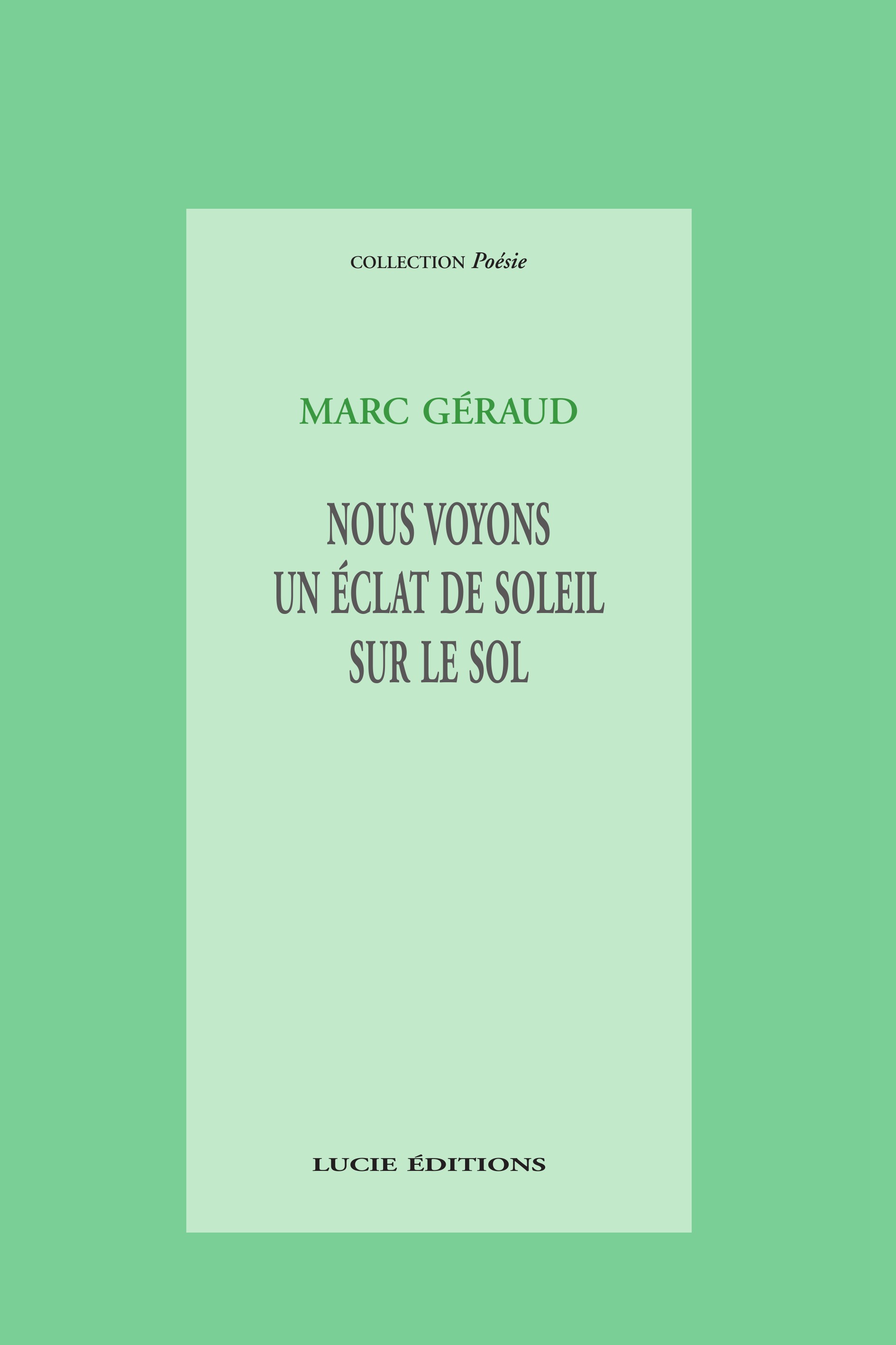 Couverture ebook de Nous voyons un éclat de soleil sur le sol, de Marc Géraud