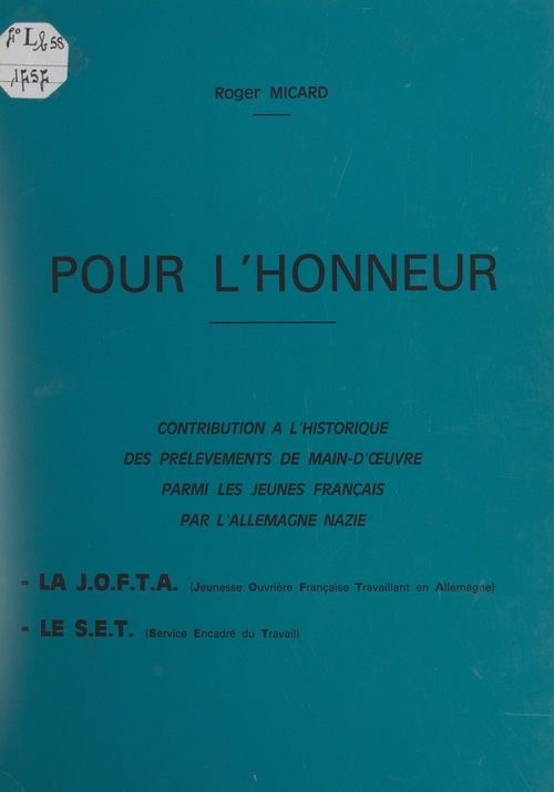 ebook cover of Pour l'honneur : contribution à l'historique des prélèvements de main-d'oeuvre, parmi les jeunes Français, par l'Allemagne nazie, by Roger Micard
