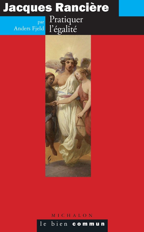 ebook cover of Jacques Rancière. Pratiquer l'égalité, by Anders Fjeld
