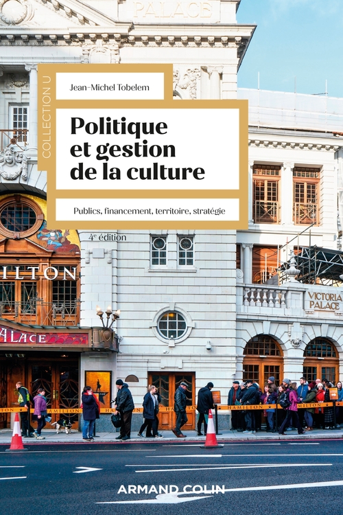 ebook cover of Politique et gestion de la culture - 4e éd., by Jean-Michel Tobelem