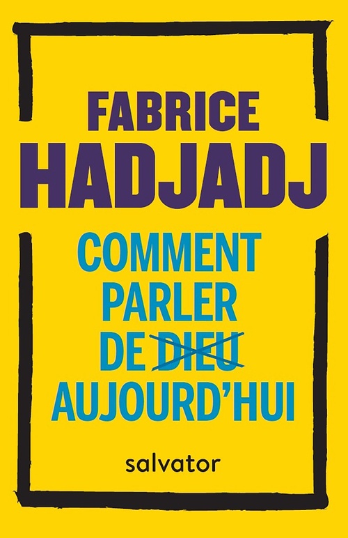 Couverture ebook de Comment parler de Dieu aujourd'hui ?, de Fabrice Hadjadj
