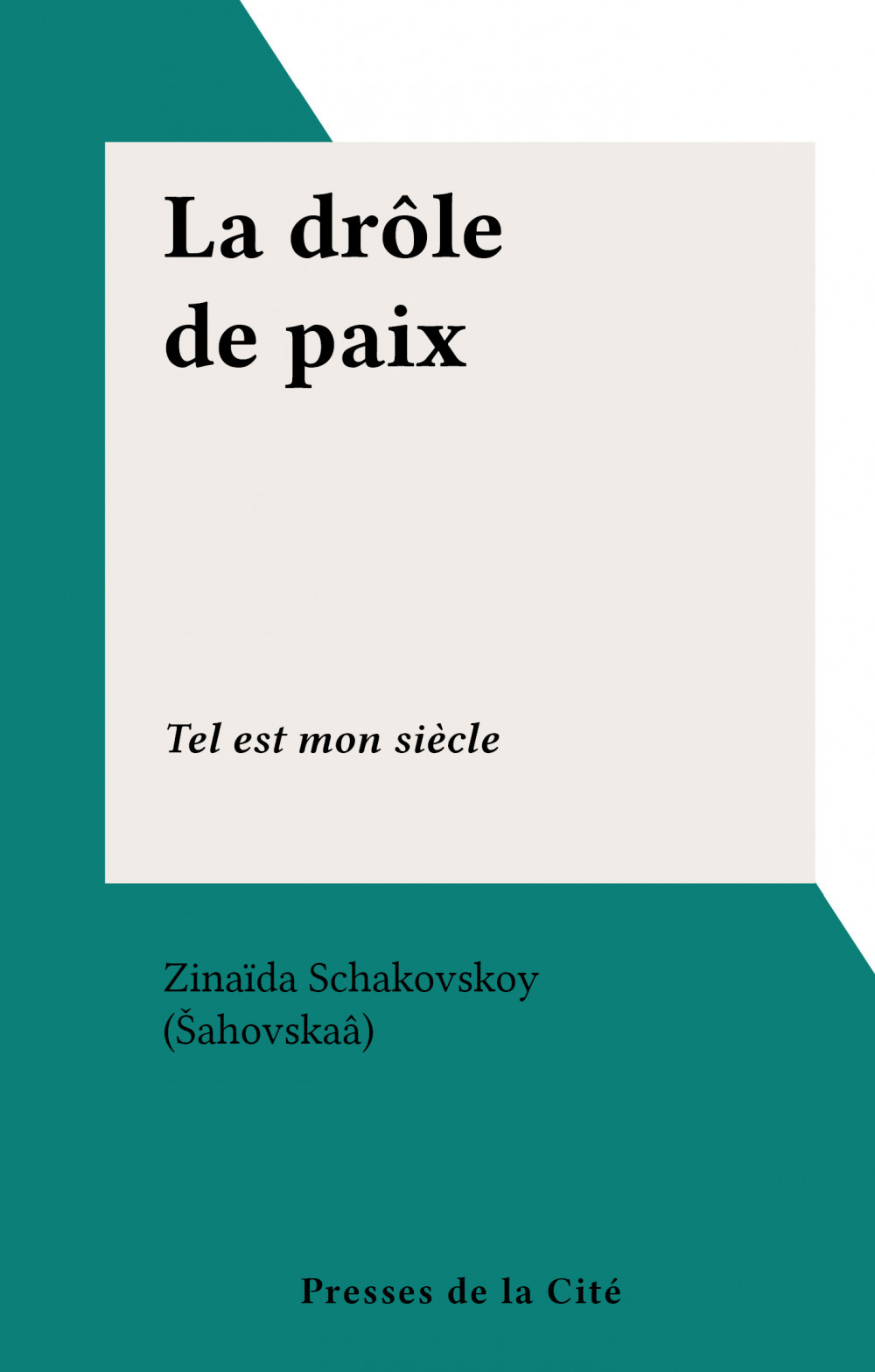 ebook cover of La drôle de paix, by Zinaïda Schakovskoy (Sahovskaâ)