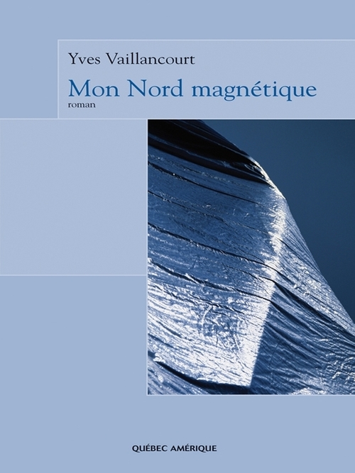 ebook cover of Mon Nord magnétique, by Yves Vaillancourt