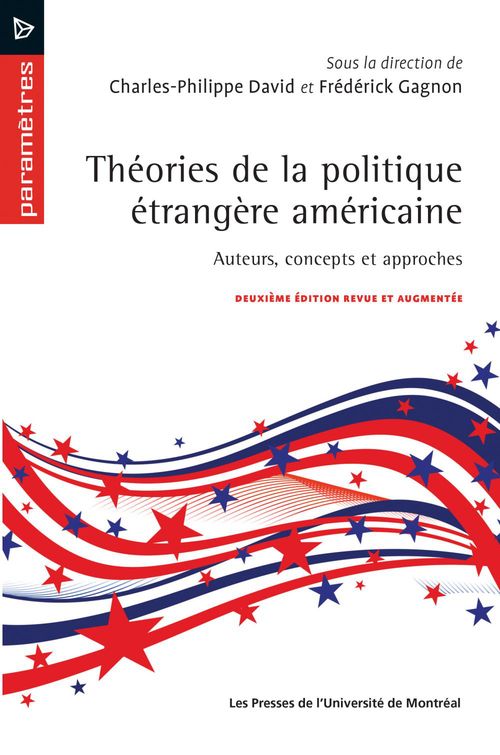 Couverture ebook de Théories de la politique étrangère américaine, de Frédérick Gagnon, Collectif, Charles-Philippe David