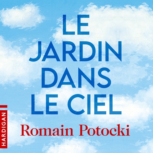 audiobook cover of Le Jardin dans le ciel, by Romain Potocki