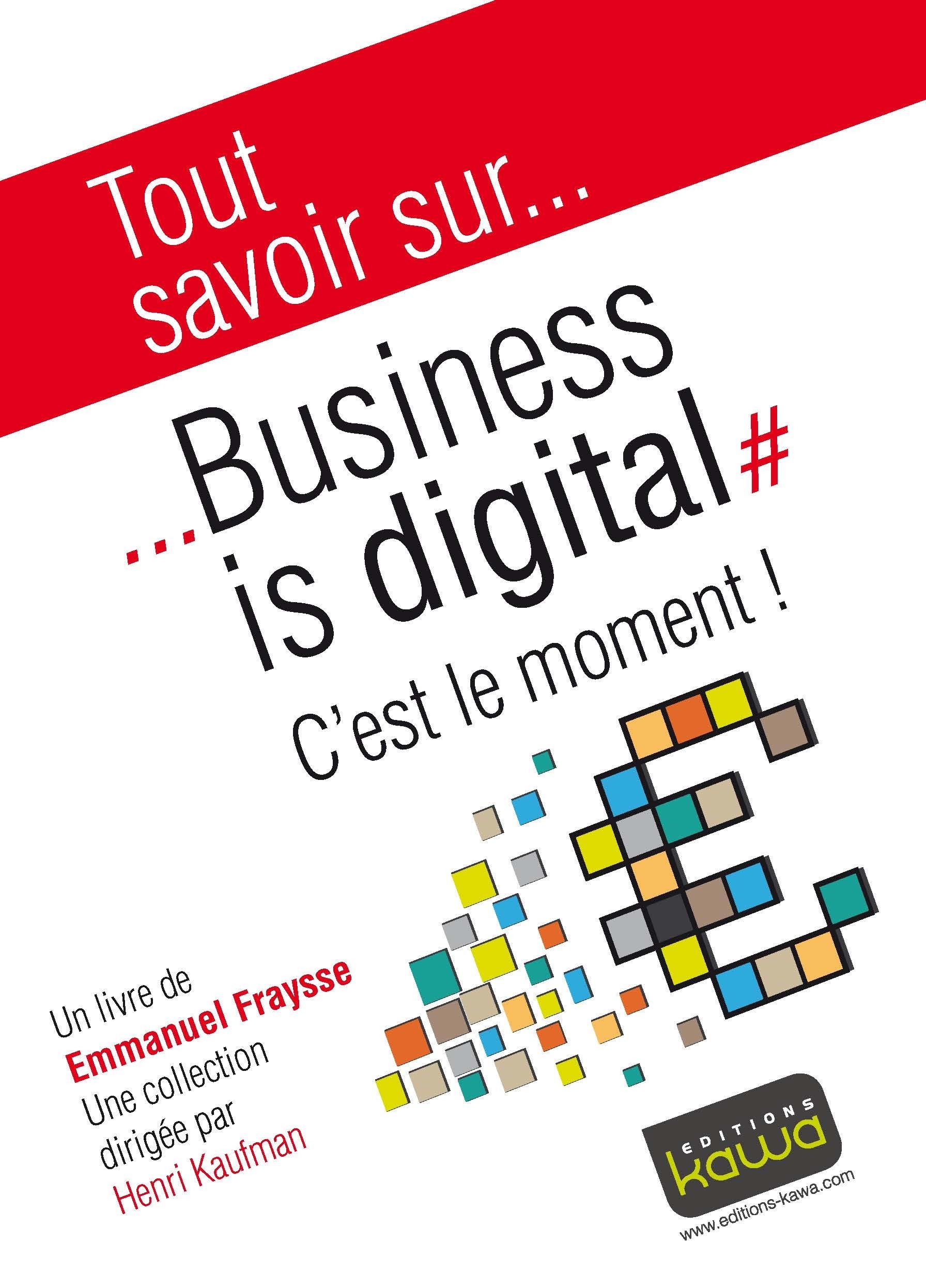 ebook cover of Tout savoir sur... Business is digital, by Emmanuel Fraysse