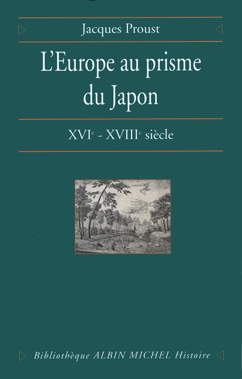 Couverture ebook de L'Europe au prisme du Japon, XVIe-XVIIIe siècle, de Jacques Proust