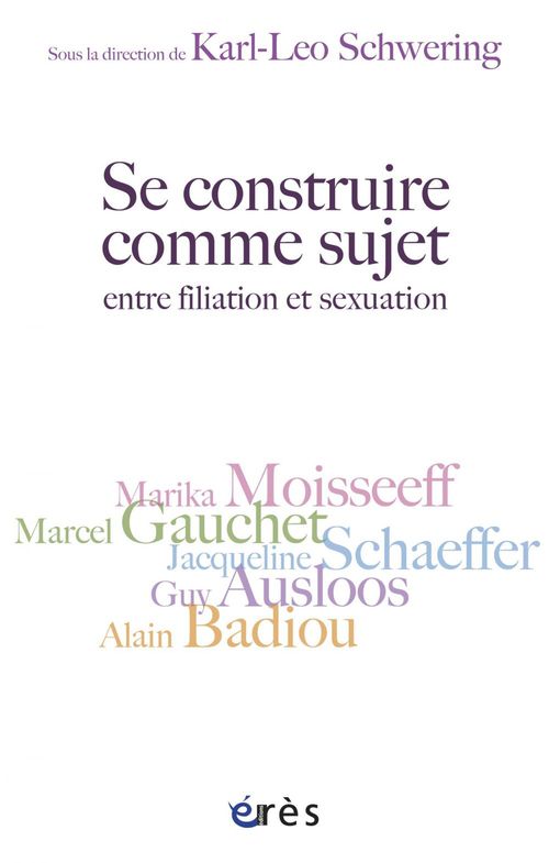 ebook cover of Se construire comme sujet, entre filiation et sexuation, by Karl-Leo Schwering
