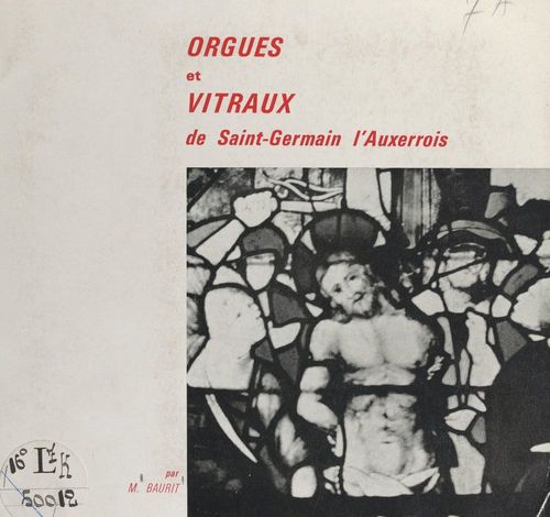 Couverture ebook de Orgues et vitraux de Saint-Germain-l'Auxerrois, de Maurice Baurit