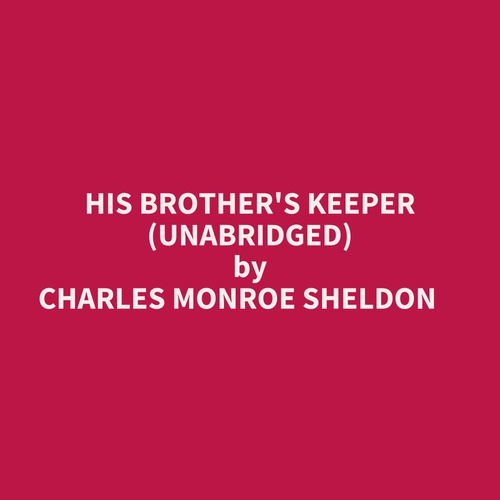 Couverture audiobook de His Brother's Keeper (Unabridged), de Charles Monroe SHELDON