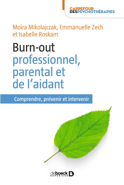 Couverture ebook de Burn-out professionnel, parental et de l'aidant, de Moïra Mikolajczak, Emmanuelle Zech, Isabelle Roskam