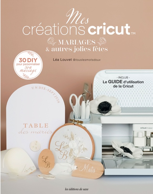 Couverture ebook de Mes créations cricut : Mariages & autres jolies fêtes, de Léa Louvet